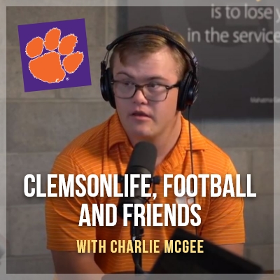 ClemsonLife, Football and Friends with Charlie McGee