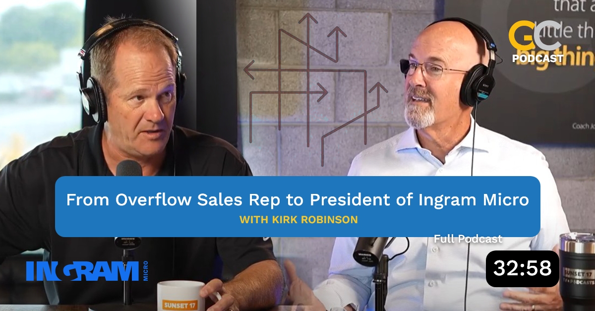 From Overflow Sales Rep to President of Ingram Micro with Kirk Robinson