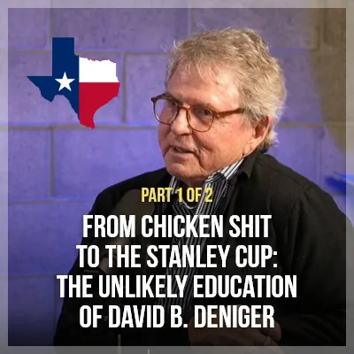 David Deniger - from chicken shit to the stanley cup: the unlikely education of david b. Deniger